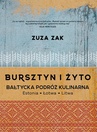 ebook Bursztyn i żyto Bałtycka podróż kulinarna - Zuza Zak