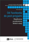 ebook Od Facebooka do post-przyjaźni - Piotr Szarota