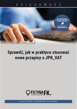 ebook Sprawdź, jak w praktyce stosować nowe przepisy o JPK_VAT