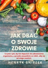 ebook Jak dbać o swoje zdrowie - Henryk Śnieżek