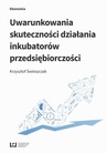 ebook Uwarunkowania skuteczności działania inkubatorów przedsiębiorczości - Krzysztof Świeszczak