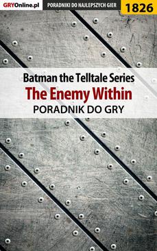 ebook Batman: The Telltale Series - The Enemy Within - poradnik do gry