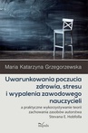 ebook Uwarunkowania poczucia zdrowia, stresu i wypalenia zawodowego nauczycieli - Grzegorzewska Maria Katarzyna
