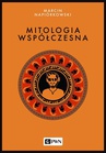 ebook Mitologia współczesna - Marcin Napiórkowski