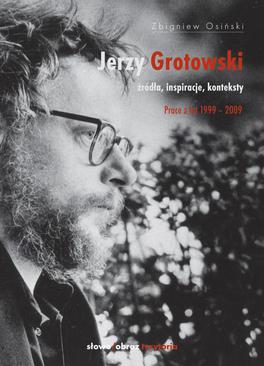 ebook Jerzy Grotowski t. 2 Źródła inspiracje konteksty. Prace z lat 1999-2009
