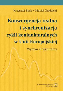 ebook Konwergencja realna i synchronizacja cykli koniunkturalnych w Unii Europejskiej