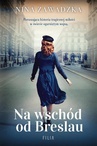 ebook Na wschód od Breslau - Nina Zawadzka