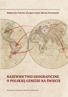 ebook Nazewnictwo geograficzne o polskiej genezie na świecie - Grzegorz Gajek,Małgorzata Telecka,Marian Harasimiuk