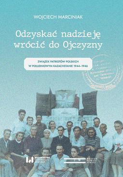 ebook Odzyskać nadzieję, wrócić do Ojczyzny. Związek Patriotów Polskich w Południowym Kazachstanie 1944–1946