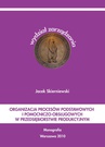 ebook Organizacja procesów podstawowych i pomocniczo-obsługowych w przedsiębiorstwie produkcyjnym - Jacek Skierniewski