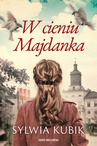 ebook W cieniu Majdanka - Sylwia Kubik