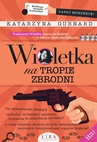 ebook Wioletka na tropie zbrodni - Katarzyna Gurnard