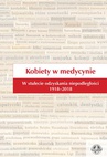 ebook Kobiety w medycynie. W stulecie odzyskania niepodległości 1918–2018 - 