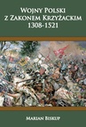 ebook Wojny Polski z zakonem krzyżackim (1308-1521) - Marian Biskup