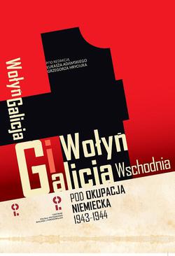 ebook Wołyń i Galicja Wschodnia pod okupacją niemiecką 1943-1944