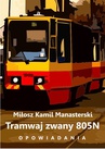 ebook Tramwaj zwany 805N - Miłosz Kamil Manasterski