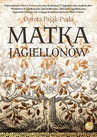 ebook Matka Jagiellonów - Dorota Pająk-Puda