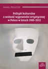 ebook Polityki kulturalne a wolność wypowiedzi artystycznej w Polsce w latach 1989-2015 - Daniel Przastek