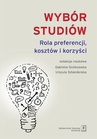 ebook Wybór studiów. Rola preferencji kosztów i korzyści - Urszula Sztanderska,Gabriela Grotkowska