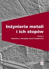 ebook Inżynieria metali i ich stopów - Stanisław J. Skrzypek,Karol Przybyłowicz