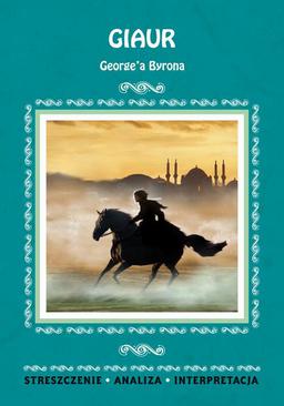 ebook Giaur George'a Byrona. Streszczenia, analiza, interpretacja