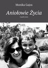 ebook Aniołowie Życia - Monika Gajos