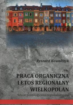 ebook Praca organiczna i etos regionalny Wielkopolan