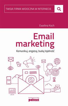 ebook Email marketing. Komunikuj, angażuj, buduj lojalność