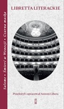 ebook Libretta literackie. Salome, Śmierć w Wenecji, Czarna maska - Antoni Libera