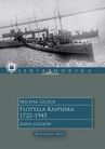 ebook Flotylla Kaspijska 1722–1945. Zarys dziejów - Michał Glock