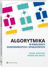 ebook Algorytmika w analizach gospodarczych i społecznych - Karol Korczak,Marek Melaniuk