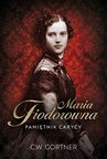 ebook Maria Fiodorowna. Pamiętnik carycy - C.W. Gortner