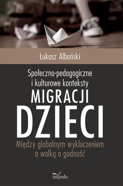 ebook Społeczno-pedagogiczne i kulturowe konteksty migracji dzieci