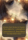 ebook Charaktery i anegdoty. Caractères et Anecdotes - Sébastien-Roch Nicolas De Chamfort