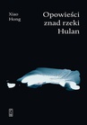 ebook Opowieści znad rzeki Hulan - Xiao Hong