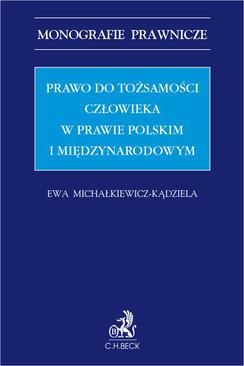 ebook Prawo do tożsamości człowieka w prawie polskim i międzynarodowym