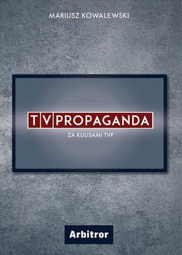 ebook TVPropaganda. Za kulisami TVP