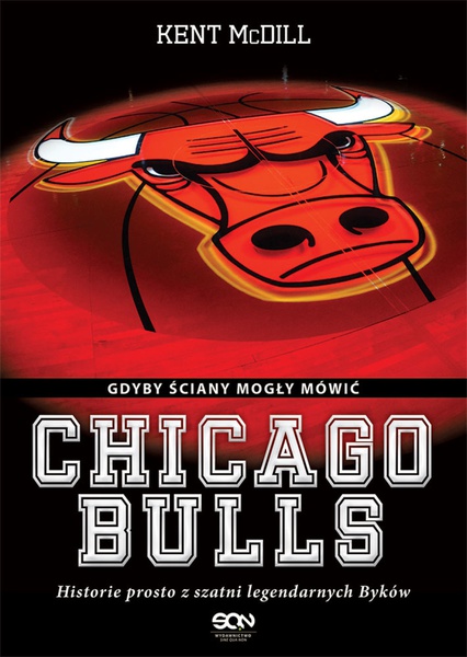 Okładka:Chicago Bulls. Gdyby ściany mogły mówić 