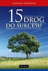 ebook 15 DRÓG DO SUKCESU - Aldona Różanek