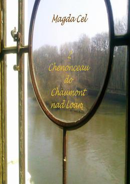 ebook Z Chenonceau do Chaumont nad Loarą Z cyklu - Podróże z Barbarą