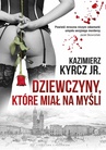 ebook Dziewczyny, które miał na myśli - Kazimierz Kyrcz