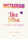 ebook Instagram. Bez filtra - Sarah Frier
