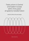 ebook Trade unions in Central and Eastern Europe within thirty years of systemic transformation - 