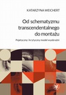 ebook Od schematyzmu transcendentalnego do montażu - Katarzyna Weichert
