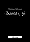 ebook Waldek i Ja - Waldemar Mrozowski