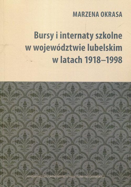 Okładka:Bursy i internaty szkolne w województwie lubelskim w latach 1918-1998 