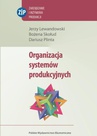 ebook Organizacja systemów produkcyjnych - Jerzy Lewandowski,Bożena Skołud,Dariusz Plinta