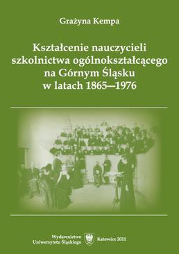 ebook Kształcenie nauczycieli szkolnictwa ogólnokształcącego na Górnym Śląsku w latach 1865–1976