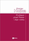 ebook Profesor Józef Pieter i jego czasy - Zbigniew Hojka