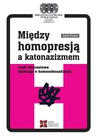 ebook Między homopresją a katonazizmem - Julia Pielas